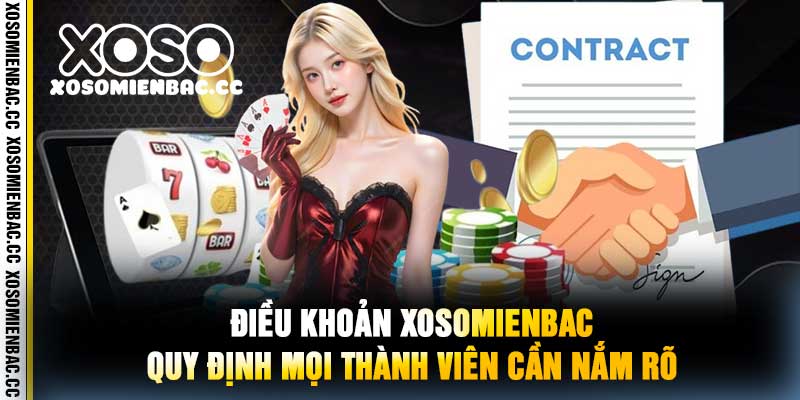Điều Khoản xosomienbac Quy Định Mọi Thành Viên Cần Nắm Rõ