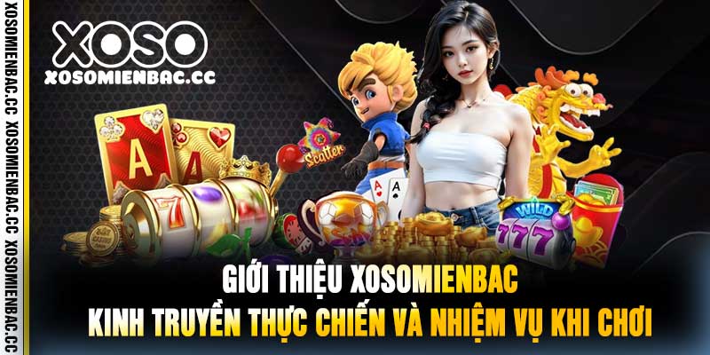 Giới Thiệu xosomienbac Kinh Truyền Thực Chiến Và Nhiệm Vụ Khi Chơi
