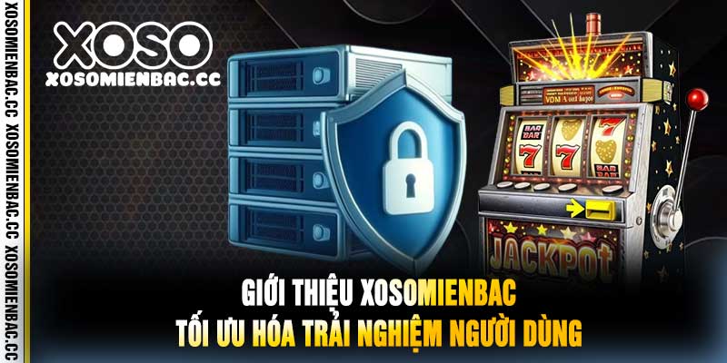 Giới Thiệu xosomienbac: Tối Ưu Hóa Trải Nghiệm Người Dùng