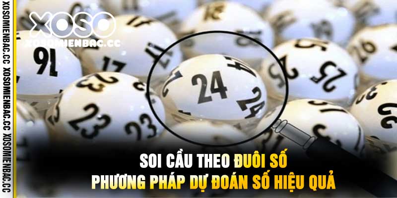 Soi Cầu Theo Đuôi Số Phương Pháp Dự Đoán Số Hiệu Quả